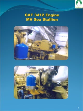CAT 3412 Engine MV Sea Stallion 