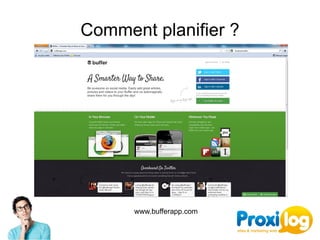 Comment planifier ?




      www.bufferapp.com
 