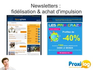 Newsletters : 
fidélisation & achat d'impulsion
 