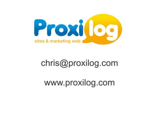 chris@proxilog.com

www.proxilog.com
 