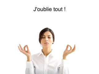 J'oublie tout !
 
