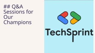 ## Q&A
Sessions for
Our
Champions