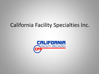California Facility Specialties Inc.
 