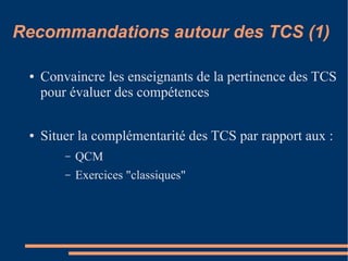 Présentation sur l'expérimentation (bilan intermédiaire au 1er juin 2010) menée autour de l'utilisation des Tests de Concordance de Script (TCS) en informatique à l'École Centrale de Nantes