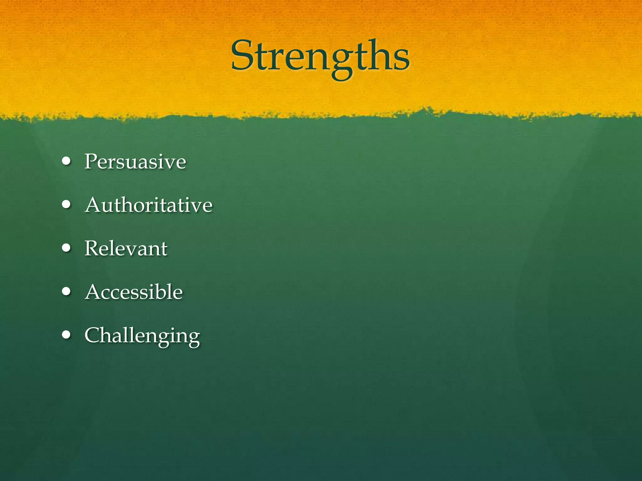 StrengthsPersuasiveAuthoritativeRelevantAccessibleChallenging