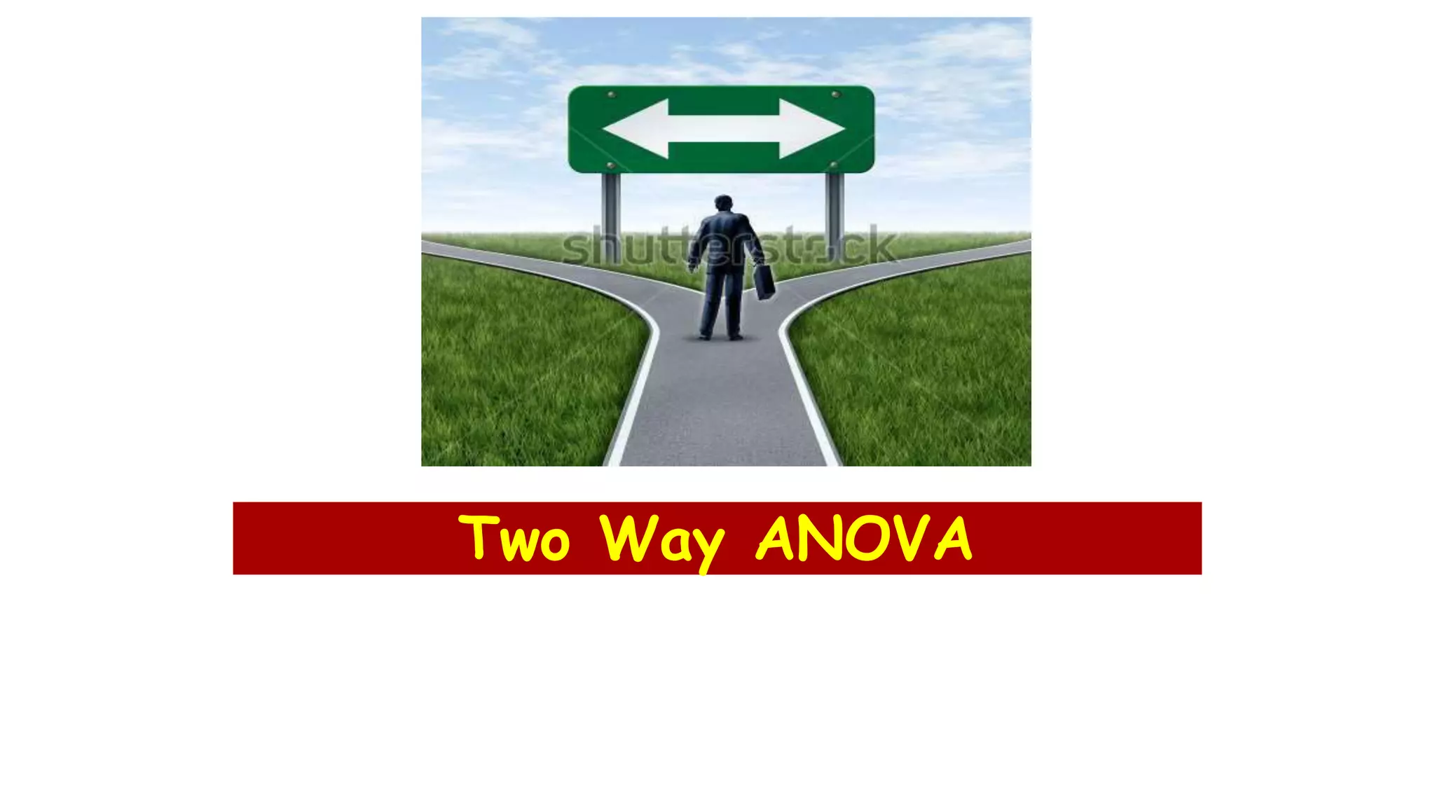 Two Way ANOVA
 