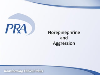 Norepinephrine
and
Aggression
 