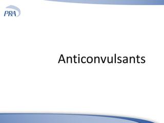Anticonvulsants
 