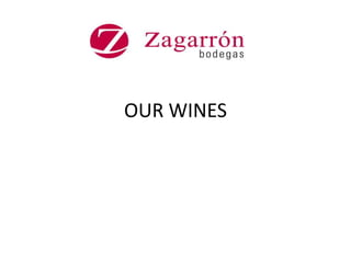 OUR WINES
 