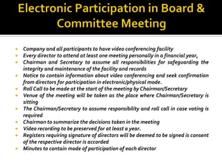 Electronic Participation in Board & Committee Meeting <br />Company and all participants to have video conferencing facili...