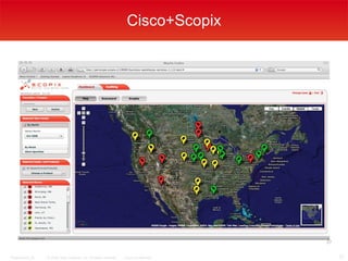 © 2006 Cisco Systems, Inc. All rights reserved. Cisco ConfidentialPresentation_ID 37
37
Cisco+Scopix
 