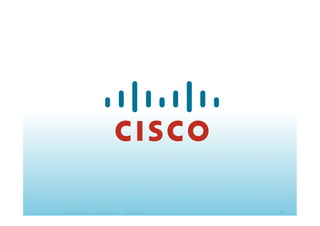 © 2010 Cisco Systems, Inc. All rights reserved. Cisco Systems 55
 