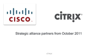 Strategic alliance partners from October 2011
 