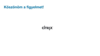 Köszönöm a figyelmet!
 