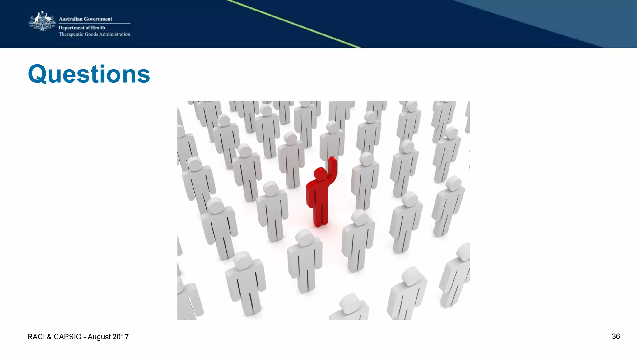 Questions
RACI & CAPSIG - August 2017 36
 