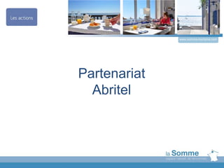 Partenariat
Abritel
www.somme-tourisme.com
 