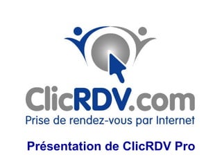 Présentation de ClicRDV Pro 