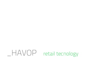 Havop - retail technology