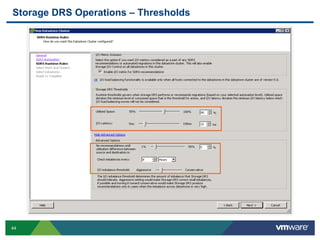44
Storage DRS Operations – Thresholds
 