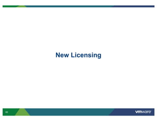 60
New Licensing
 
