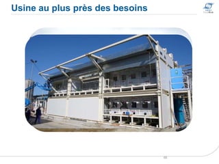 Usine au plus près des besoins
68
 