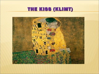 THE KISS (KLIMT)THE KISS (KLIMT)
 