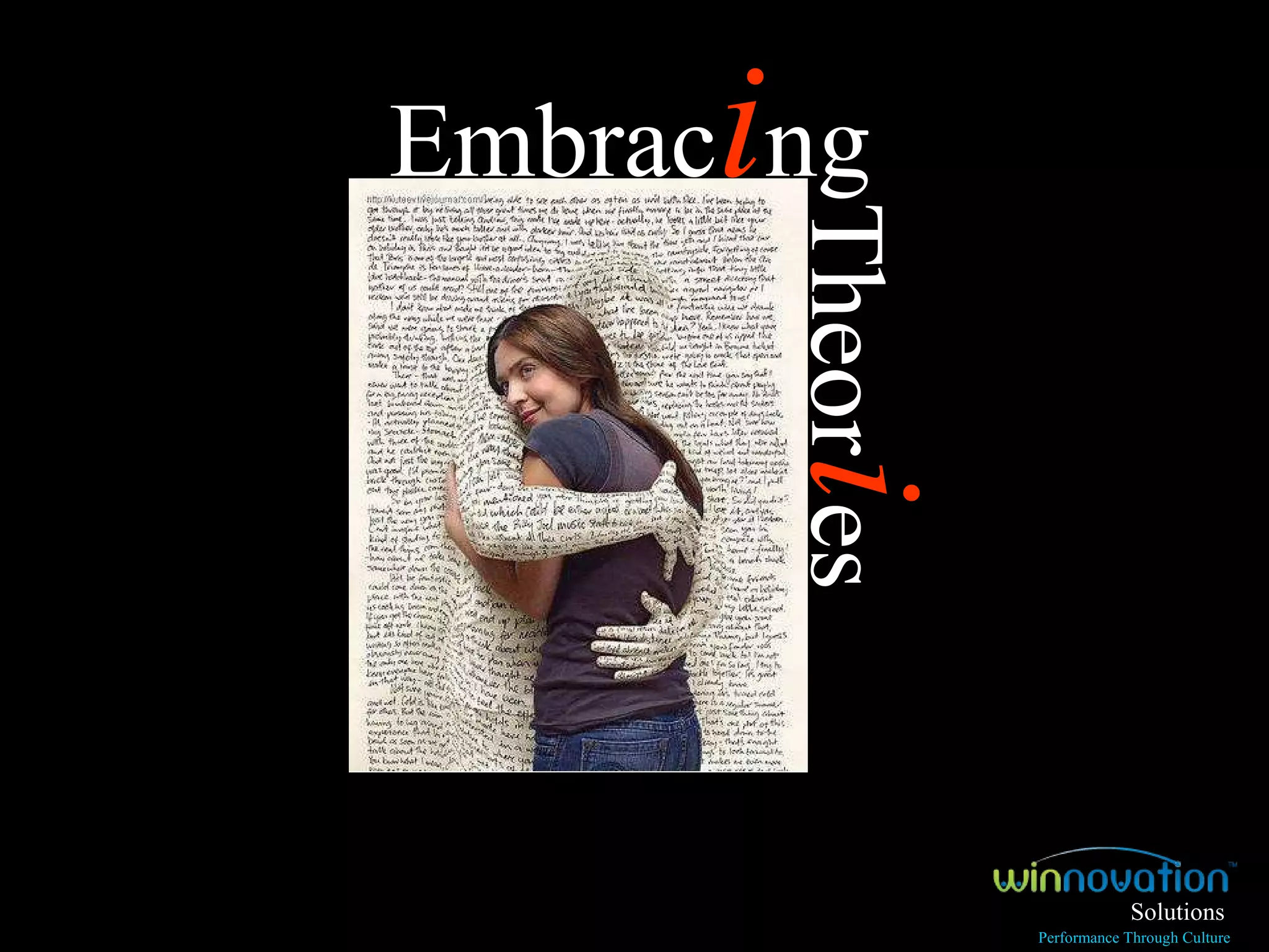 Theor i es Embrac i ng  Solutions Performance Through Culture 