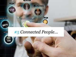 #5 Connected People…
 