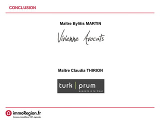 Maître Bylitis MARTIN
Maître Claudia THIRION
CONCLUSION
 