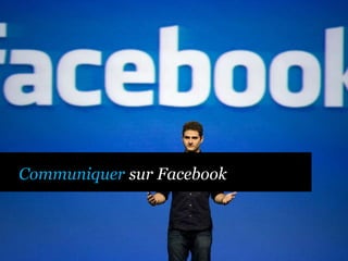 Communiquer sur Facebook
 