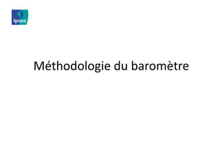 Méthodologie du baromètre
 