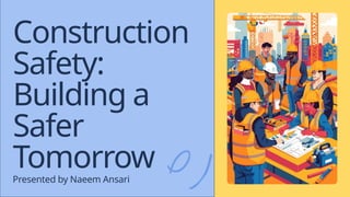 Presentation - Construction Safety Building a Safer Tomorrow.pptx