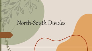 North-South Divides
 