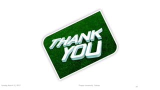 Thapar University , PatialaSunday, March 12, 2017
24
 