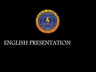 ENGLISH PRESENTATION
 