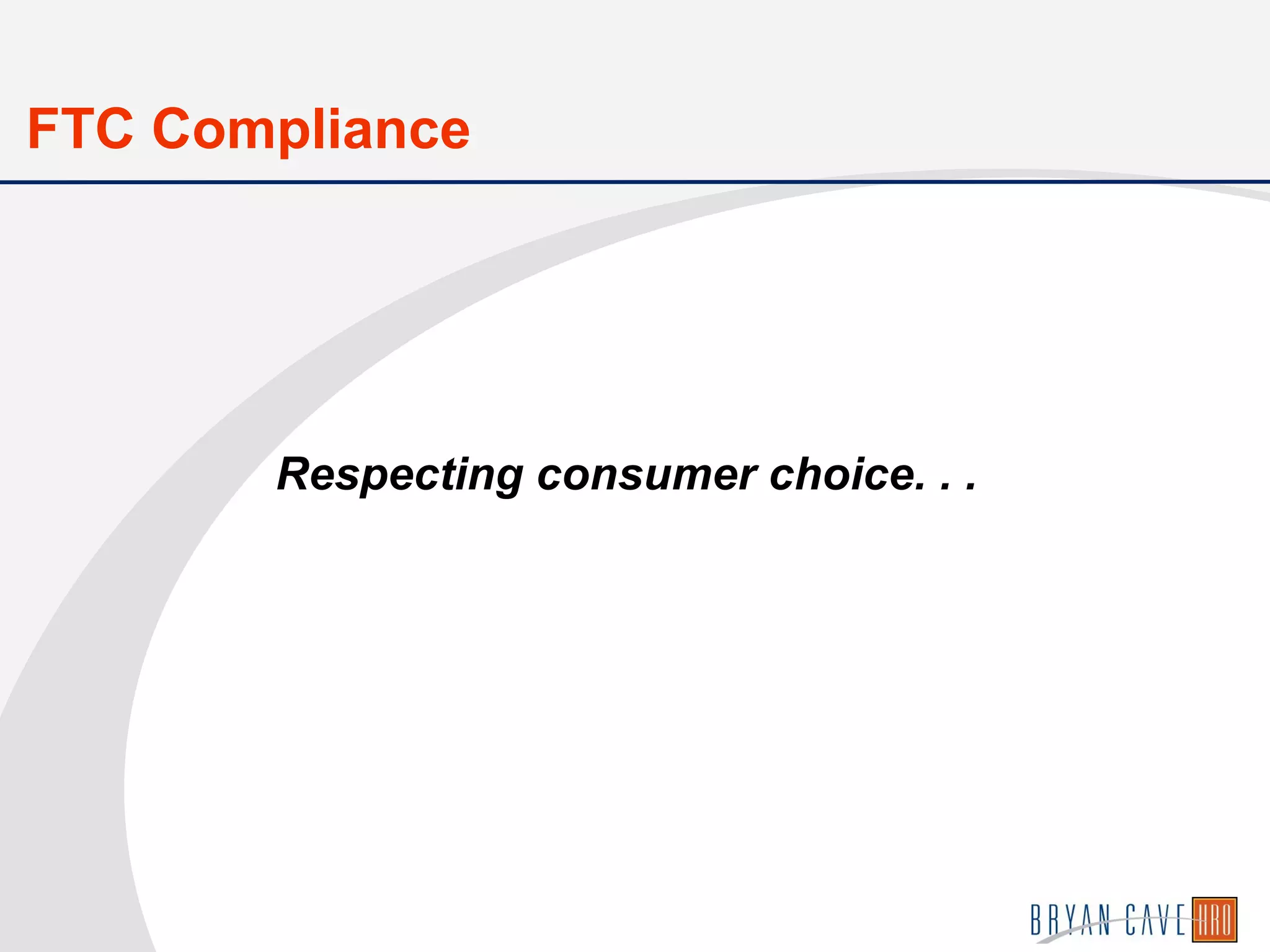 Respecting consumer choice. . .
FTC Compliance
 