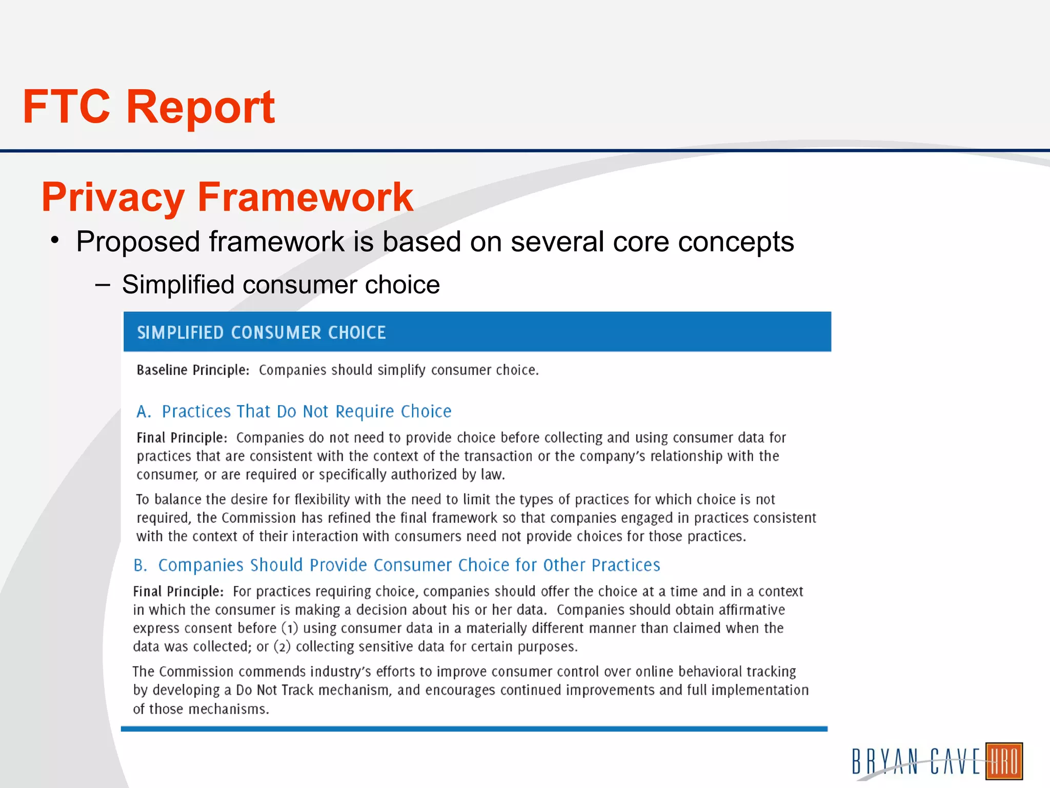 Privacy Framework
• Proposed framework is based on several core concepts
– Simplified consumer choice
FTC Report
 