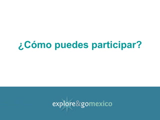 ¿ C ó mo puedes participar? 
