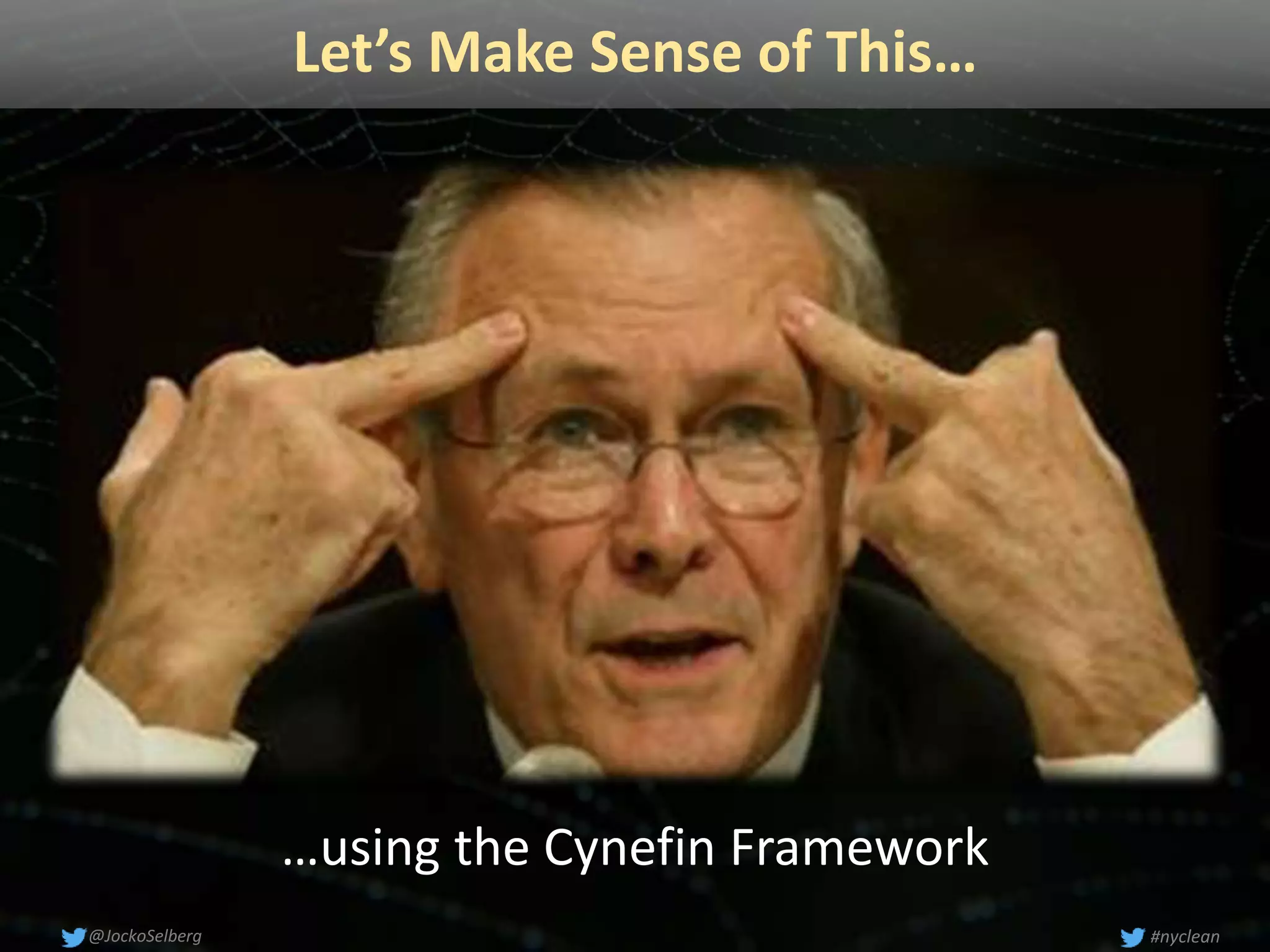 Let’s Make Sense of This…
…using the Cynefin Framework
#nyclean@JockoSelberg
 