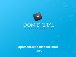 apresentação institucional
2015
 