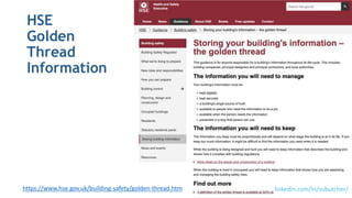 HSE
Golden
Thread
Information
https://www.hse.gov.uk/building-safety/golden-thread.htm linkedin.com/in/subutcher/
 