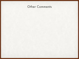 Other Comments
 