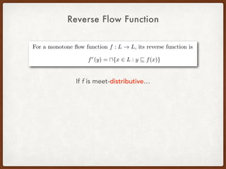 Reverse Flow Function
If f is meet-distributive…
 