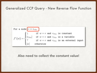 Generalized CCP Query - New Reverse Flow Function
Also need to collect the constant value!
 
