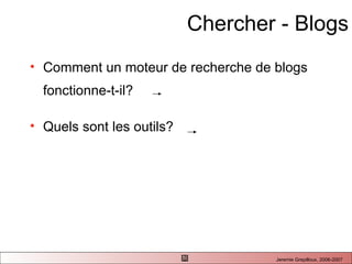 Chercher - Blogs Comment un moteur de recherche de blogs fonctionne-t-il?  Quels sont les outils?  