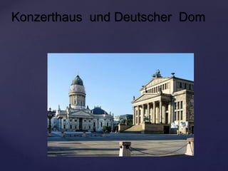Konzerthaus und Deutscher Dom
 