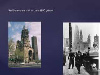 Kurfürstendamm ist im Jahr 1950 gebaut
 