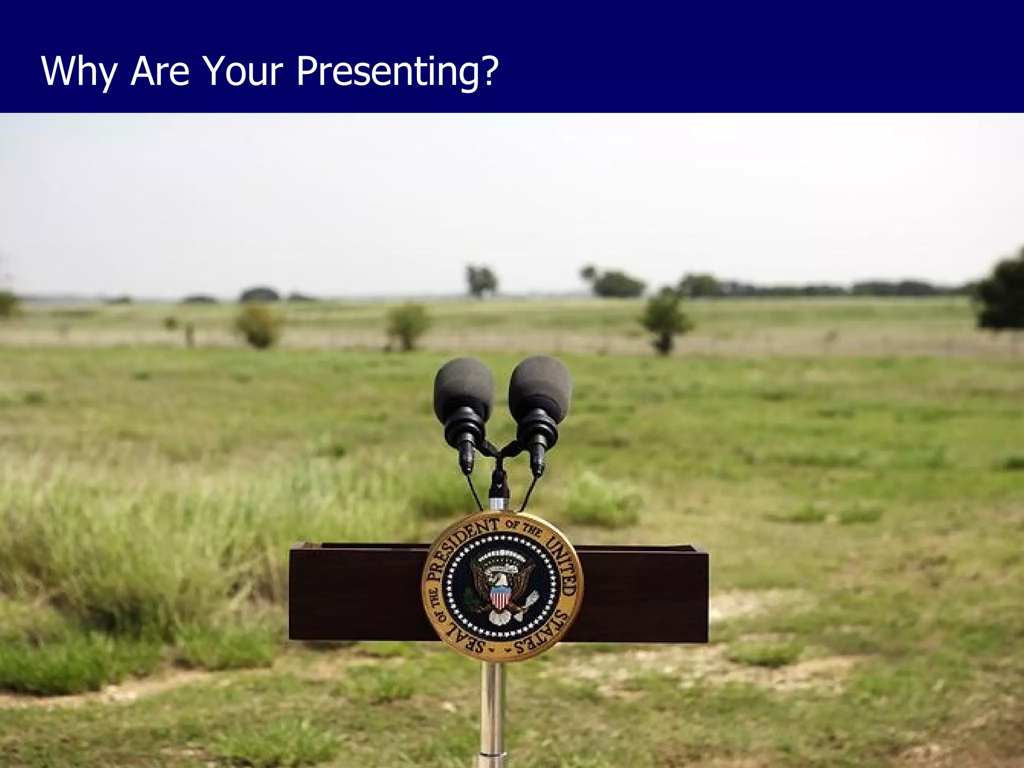 Why Are Your Presenting? 