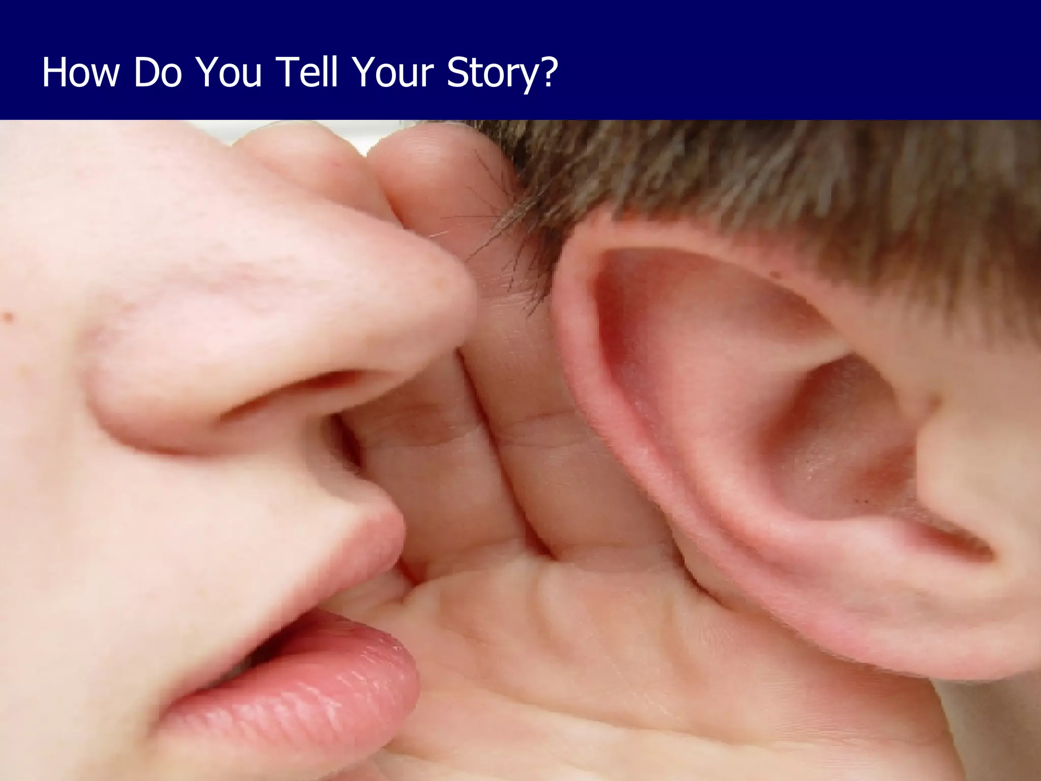 How Do You Tell Your Story?  