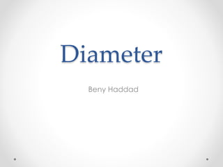 Diameter 
Beny Haddad 
 